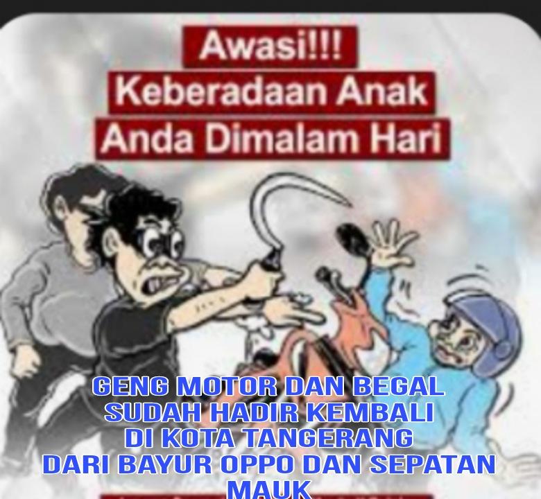 Astaga!.. Begal dan Geng Motor Kembali Marak di Jalan Raya Tangerang Kota dan Jalan Raya Mauk Sepatan.